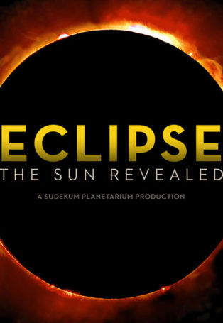 A picture highlighting the planetarium program Eclipse: The Sun Revealed