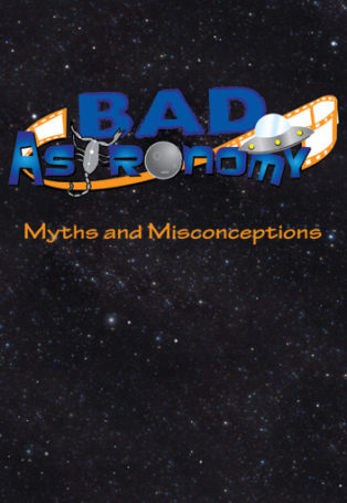 Bad Astronomy: myths and misconceptions